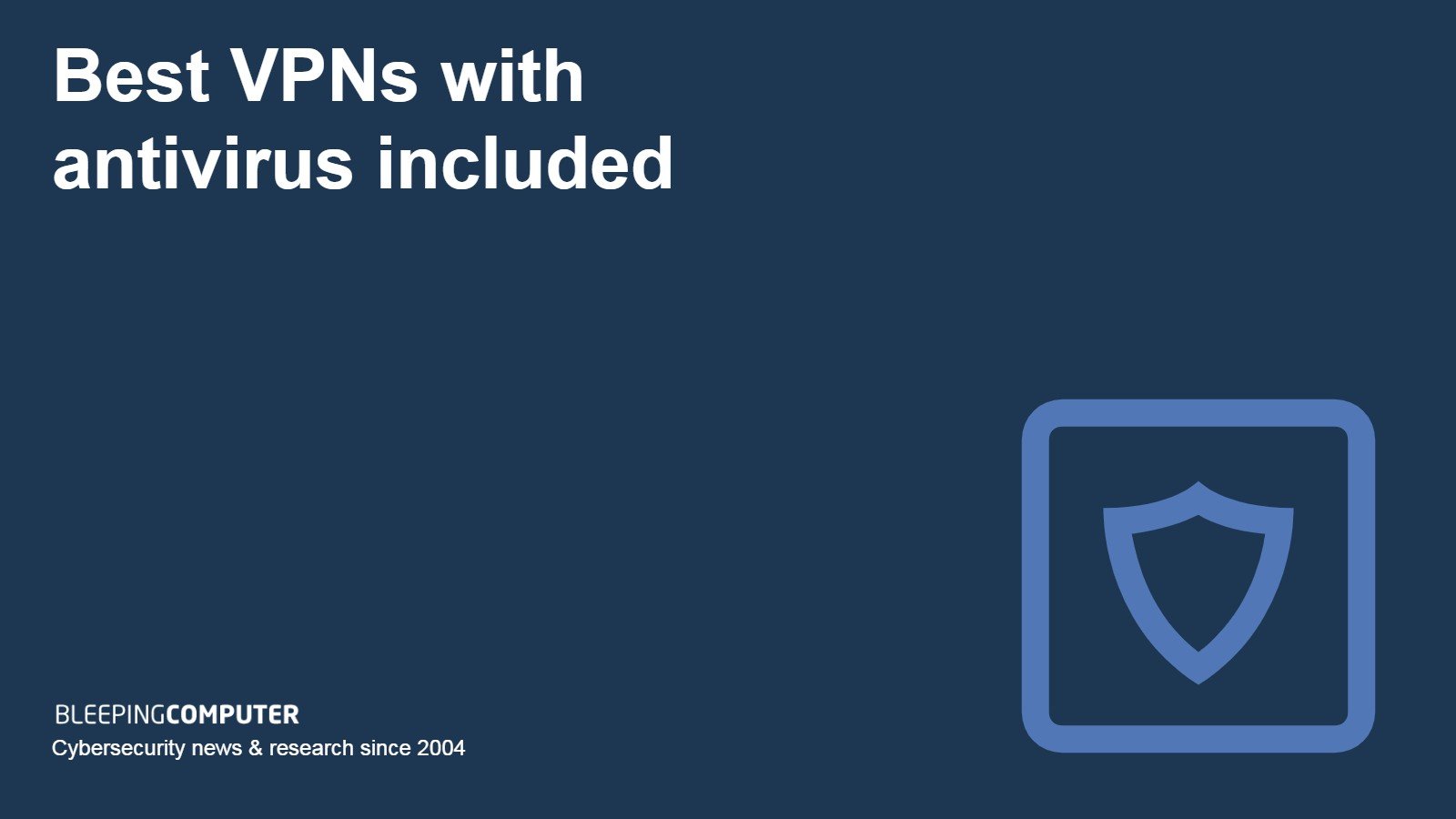 Best VPNs with antivirus included